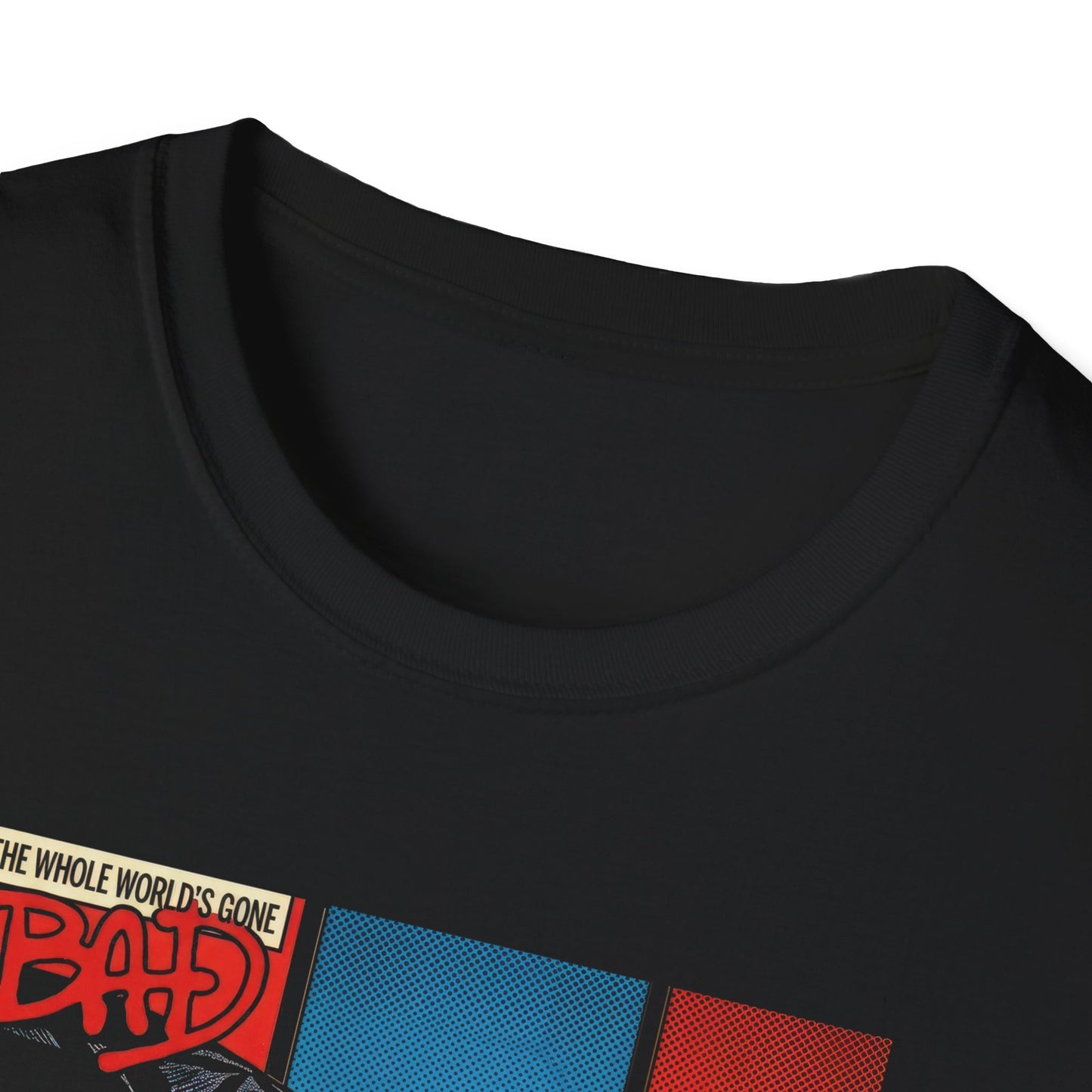 Whole World's Gone BAD Tee